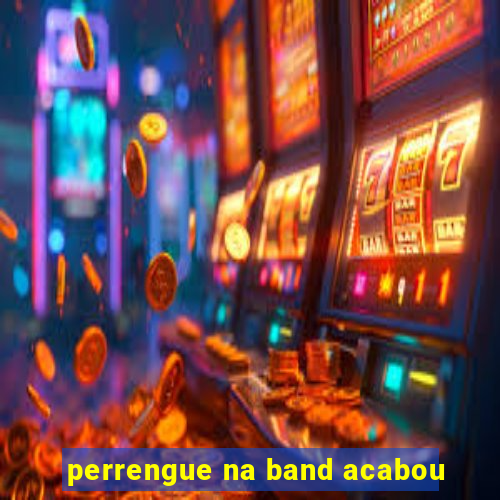 perrengue na band acabou